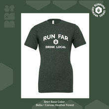 Load image into Gallery viewer, Run far. Drink Local. [make it yours and customize!]