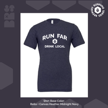 Load image into Gallery viewer, Run far. Drink Local. [make it yours and customize!]